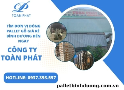 Tìm Đơn Vị Đóng Pallet Gỗ Uy Tín Tại Bình Dương Liên Hệ Ngay Pallet Toàn Phát
